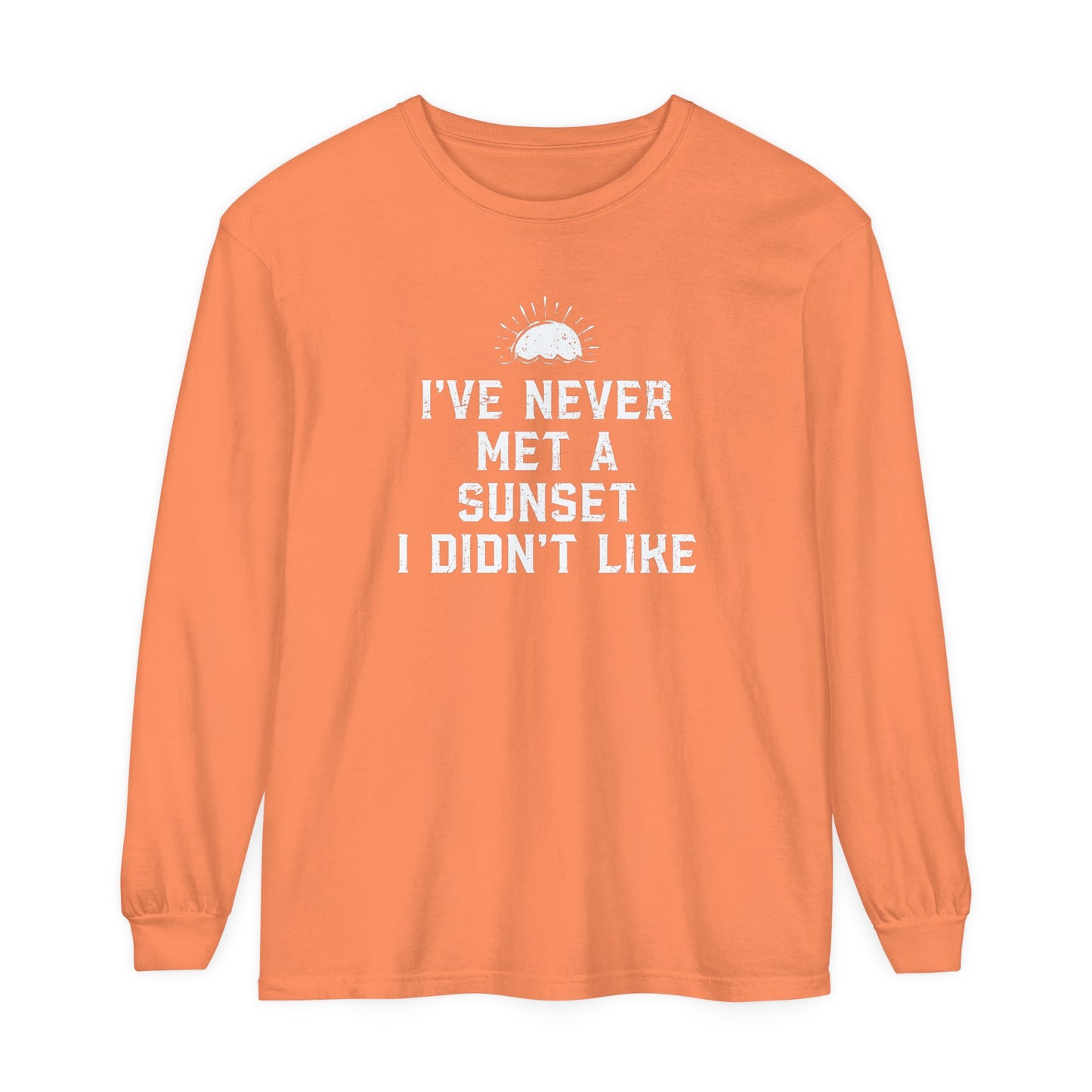 Never Met A Sunset I Didn't Like Long Sleeve Tee